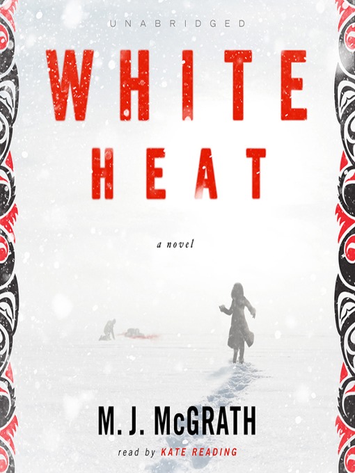 Title details for White Heat by M. J. McGrath - Wait list